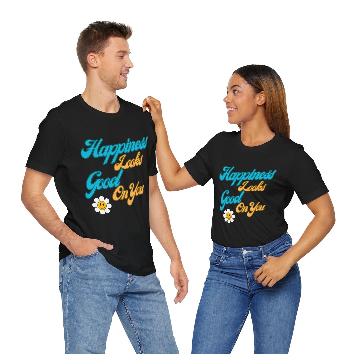 Happiness Looks Good On YOU T-Shirt - Unisex Jersey Short Sleeve Tee - CoolCollectiveCo