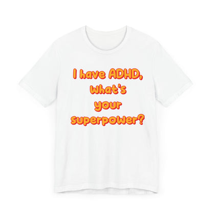 ADHD Superpower Unisex Short Sleeve Tee – Empowering Awareness Shirt - CoolCollectiveCo