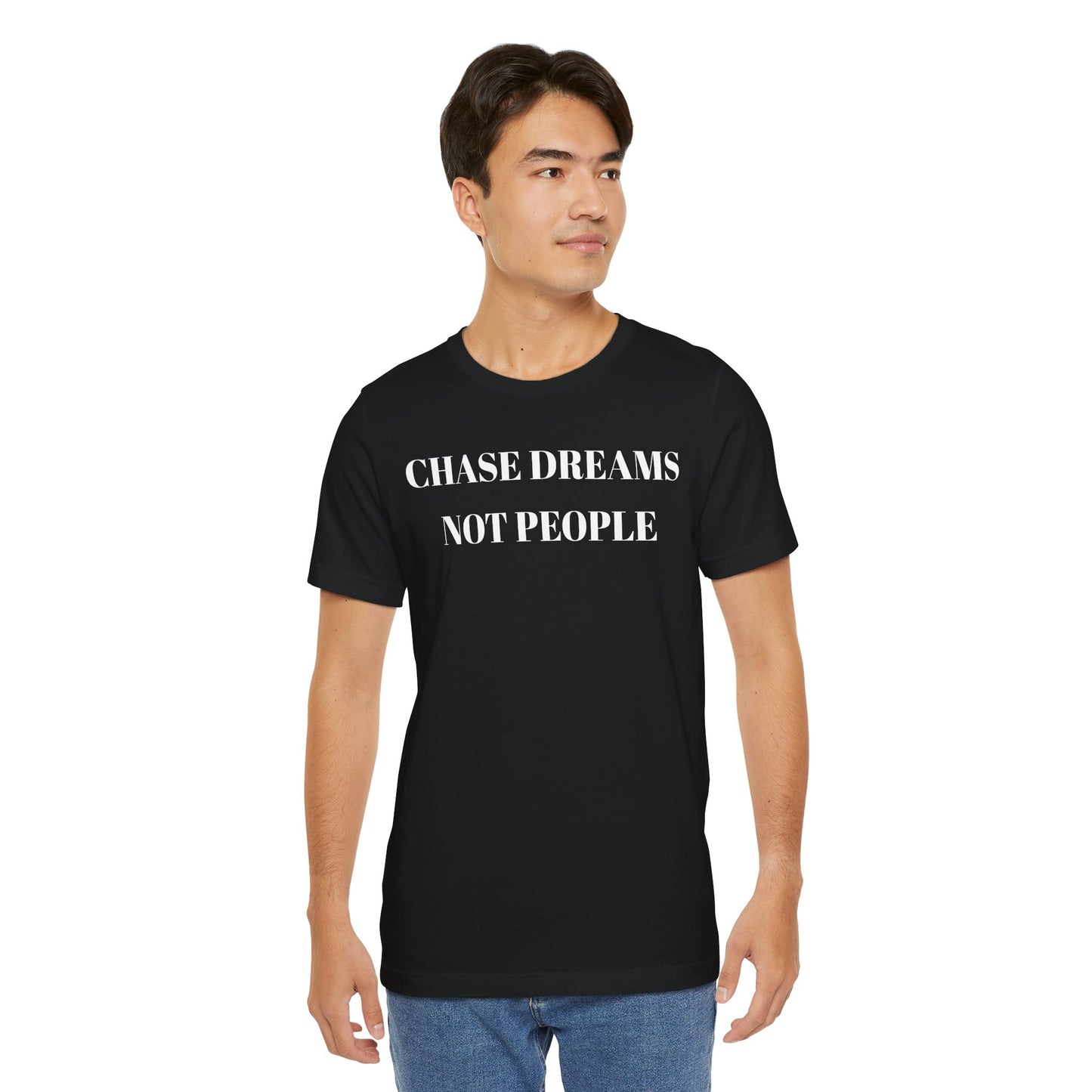 Chase Dreams Not People Unisex Jersey Tee - CoolCollectiveCo