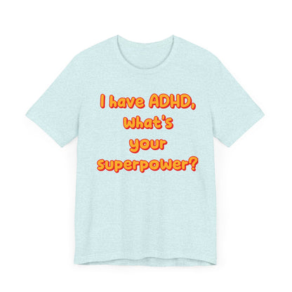 ADHD Superpower Unisex Short Sleeve Tee – Empowering Awareness Shirt - CoolCollectiveCo