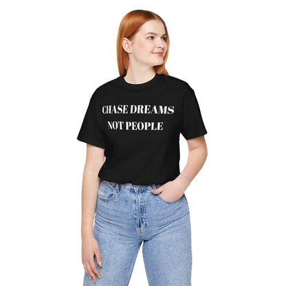 Chase Dreams Not People Unisex Jersey Tee - CoolCollectiveCo