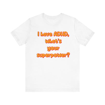 ADHD Superpower Unisex Short Sleeve Tee – Empowering Awareness Shirt - CoolCollectiveCo