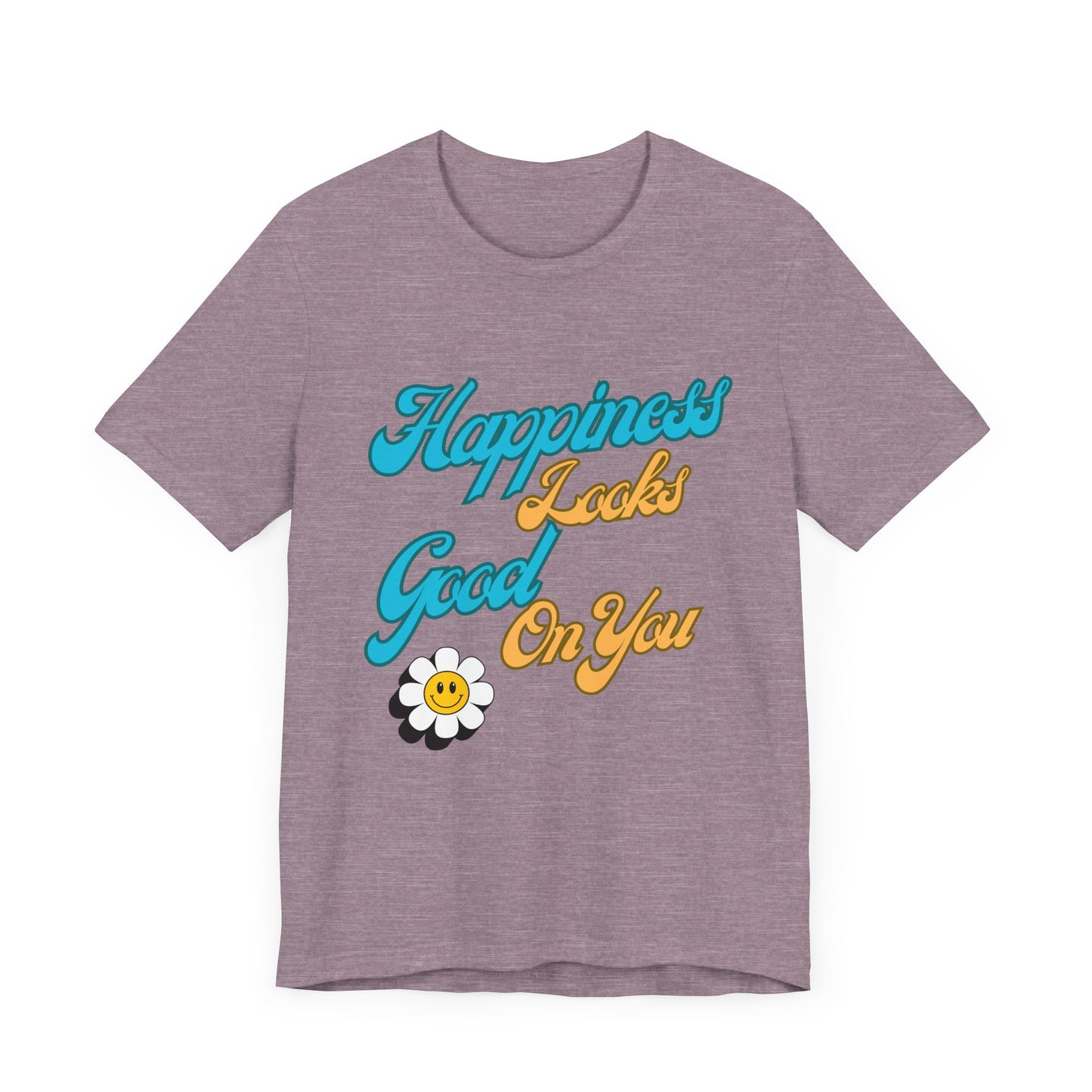 Happiness Looks Good On YOU T-Shirt - Unisex Jersey Short Sleeve Tee - CoolCollectiveCo