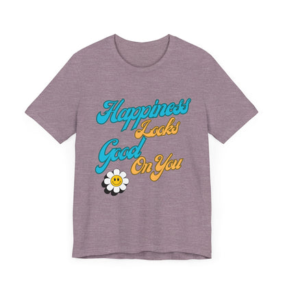 Happiness Looks Good On YOU T-Shirt - Unisex Jersey Short Sleeve Tee - CoolCollectiveCo