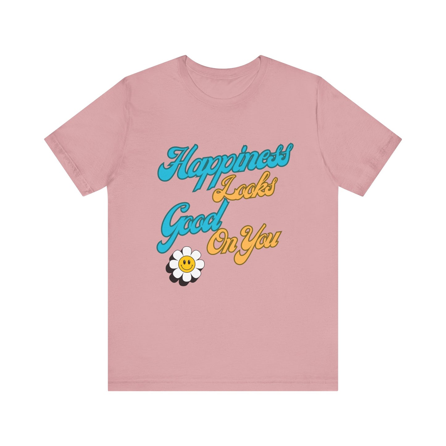 Happiness Looks Good On YOU T-Shirt - Unisex Jersey Short Sleeve Tee - CoolCollectiveCo