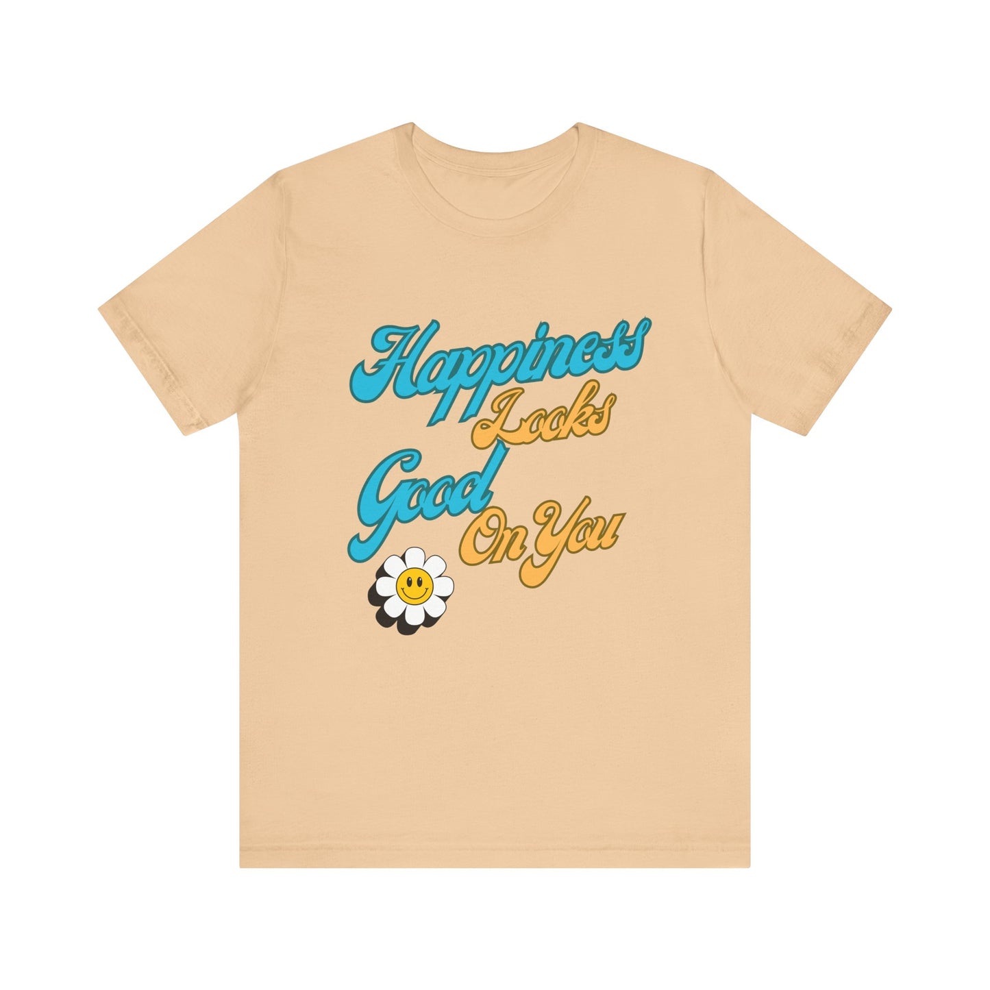 Happiness Looks Good On YOU T-Shirt - Unisex Jersey Short Sleeve Tee - CoolCollectiveCo